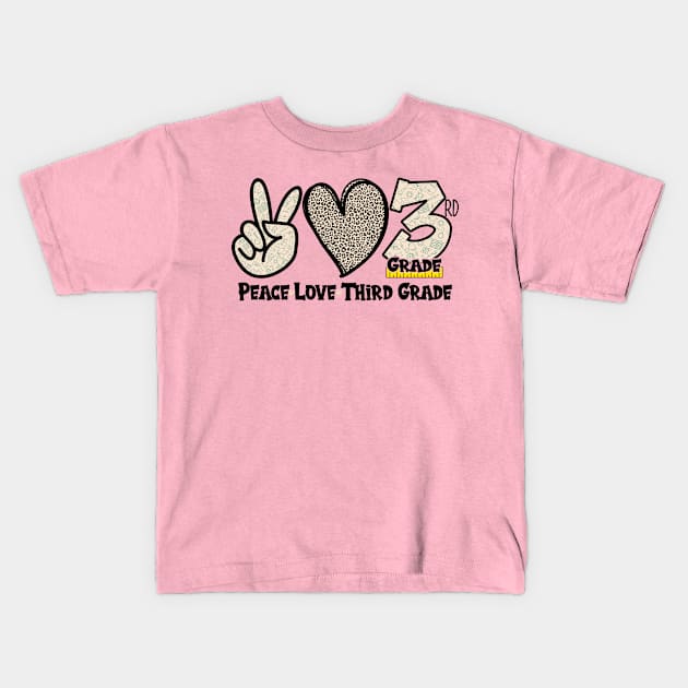 Peace Love 3rd Grade Funny leopard Student Teacher Kids T-Shirt by Gtrx20